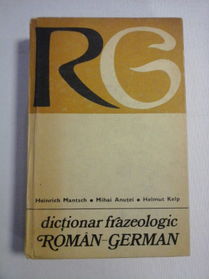 Dictionar frazeologic ROMAN-GERMAN - Heinrich Mantsch * Mihai Anutei * Helmut Kelp foto