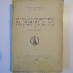 LA LEGENDE DE GENEVIEVE DE BRABANT ET SES VERSIONS ROUMAINES PAR N. N. CONDEESCU , BUCURESTI 1938