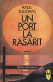Radu Tudoran - Un port la rasarit