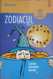 Zodiacul. Cartea Semnelor Astrale - Mihaela Dicu, Editura Polirom, 2009, Spiritualitate, Ezoterism, 426 Pagini