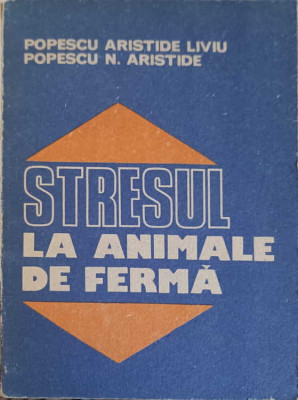 STRESUL LA ANIMALE DE FERMA-A.L. POPESCU, A.N. POPESCU foto