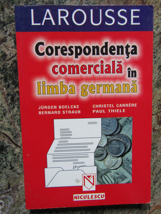 CORESPONDENTA COMERCIALA IN LIMBA GERMANA de JURGEN BOELCKE...PAUL THIELE 2001