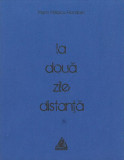 La două zile distanță - Paperback brosat - Marin Mălaicu-Hondrari - Charmides