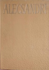 OPERE VOL.1 POEZII: DOINE, LACRAMIOARE, SUVENIRE, MARGARITARELE-VASILE ALECSANDRI-226061