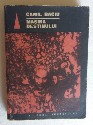 (C469) CAMIL BACIU - MASINA DESTINULUI foto