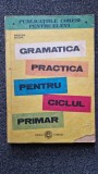 GRAMATICA PRACTICA PENTRU CICLUL PRIMAR - Madalina Bogdan