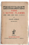 Vers l&#039;autre Flamme - Aprez seize mois dans l&#039;URSS - Panait Istrati, Rieder 1929