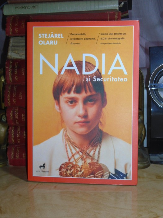 STEJAREL OLARU - NADIA SI SECURITATEA , 2021 #