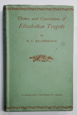 THEMES AND CONVENTIONS OF ELIZABETHAN TRAGEDY by M.C. BRADBROOK , 1935 foto