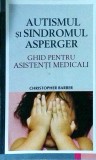 Christopher Barber - Autismul si Sindromul Asperger. Ghid pentru asistenti