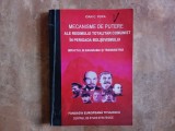 MECANISME DE PUTERE ALE REGIMULUI TOTALITAR COMUNIST IN PERIOADA BOLSEVISMULUI - IMPACTUL IN BASARABIA SI TRANSNISTRIA de IOAN C. POPA , 2011