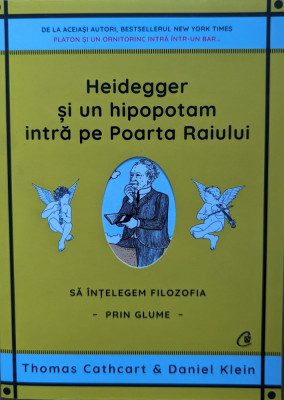 Heidegger Si Un Hipopotam Intra Pe Poarta Raiului - Thomas Cathcart, Daniel Klein ,559315 foto