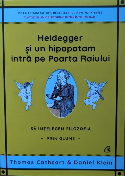 Heidegger Si Un Hipopotam Intra Pe Poarta Raiului - Thomas Cathcart, Daniel Klein , Y43