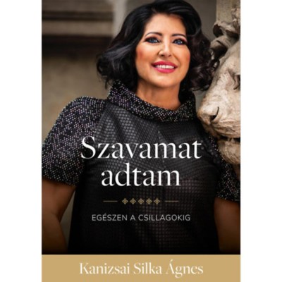 Szavamat adtam - Eg&amp;eacute;szen a csillagokig - Kanizsai Silka &amp;Aacute;gnes foto