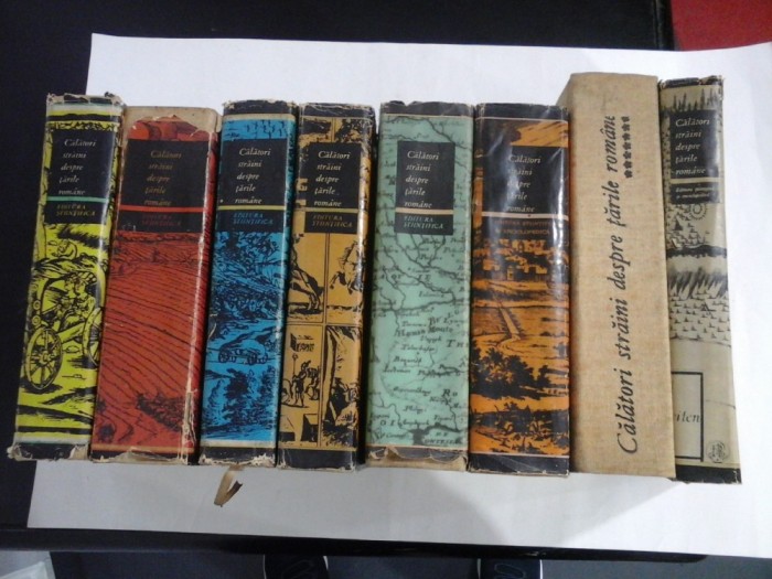 CALATORI STRAINI DESPRE TARILE ROMANE - 8 volume