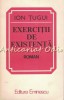 Exercitii de Existenta - Ion Tugui, Roman, Editura Eminescu, 1982, 300 pagini