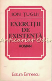 Cumpara ieftin Exercitii De Existenta - Ion Tugui