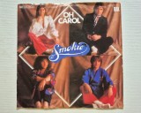 Vinil Single 7" Smokie - Oh Carol (1978) RAK / EMI Electrola, Germania, Pop Rock, Stare Foarte Bună