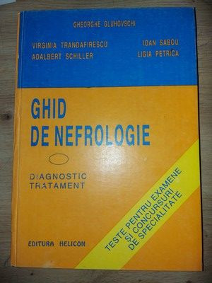 Ghid de nefrologie Diagnostic Tratament- Gheorghe Gluhovschi, Virginia Trandafirescu foto