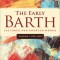 The Early Barth - Lectures and Shorter Works: Volume 1, 1905-1909