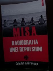MISA.Radiografia unei represiuni Gabriel Andreescu foto