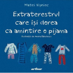 Extraterestrul Care Isi Dorea Ca Amintire O Pijama, Matei Visniec - Editura Art