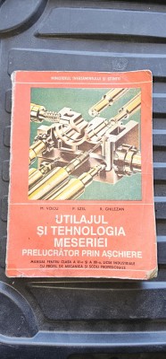 UTILAJUL SI TEHNOLOGIA MESERIEI PRELUCRATOR PRIN ASCHIERE CLASA A XI SI XII A foto