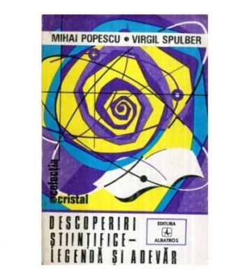 Mihai Popescu, Virgil Spulber - Descoperiri stiintifice - Legenda si foto