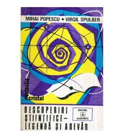 Mihai Popescu, Virgil Spulber - Descoperiri stiintifice - Legenda si