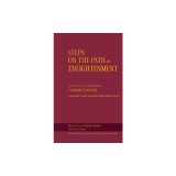 Steps on the Path to Enlightenment, Volume 1: A Commentary on the Lamrim Chenmo; Volume I: The Foundation Practices