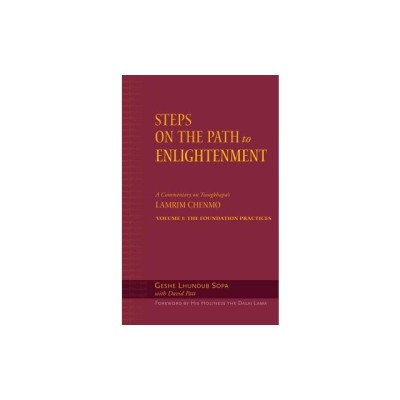 Steps on the Path to Enlightenment, Volume 1: A Commentary on the Lamrim Chenmo; Volume I: The Foundation Practices foto