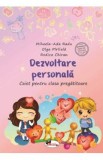 Dezvoltare personala - Clasa pregatitoare - Caiet - Mihaela-Ada Radu, Olga Piriiala, Rodica Chiran, Auxiliare scolare