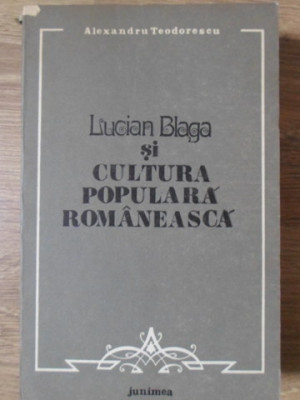 LUCIAN BLAGA SI CULTURA POPULARA ROMANEASCA-AL. TEODORESCU-263395 foto