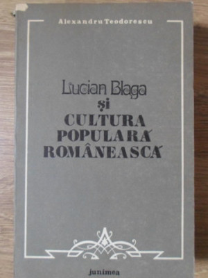 LUCIAN BLAGA SI CULTURA POPULARA ROMANEASCA-AL. TEODORESCU foto