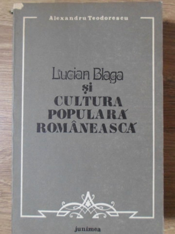 LUCIAN BLAGA SI CULTURA POPULARA ROMANEASCA-AL. TEODORESCU