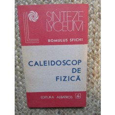 Caleidoscop de fizica - Romulus Sfichi (Editura Albatros, 1988)