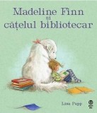 Madeline Finn si catelul bibliotecar - Lisa Papp - Pandora-M