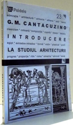 G.M. CANTACUZINO - INTRODUCERE LA STUDIUL ARHITECTURII foto