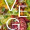 Veg Forward: Super Delicious Recipes That Put Veggies at the Center of the Plate
