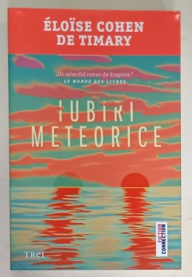 IUBIRI METEORICE de ELOISE COHEN DE TIMARY , 2021 foto