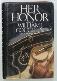 HER HONOR by WILLIAM J . COUGHLIN , 1987 * TEXT IN LIMBA ENGLEZA * PREZINTA PETE PE PAGINILE DE CARDA