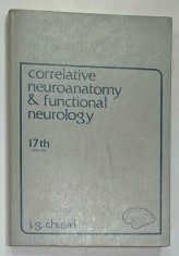 CORRELATIVE NEUROANATOMY and FUNCTIONAL NEUROLOGY by J.G. CHUSID , 1979