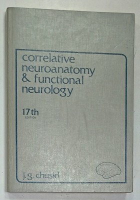 CORRELATIVE NEUROANATOMY and FUNCTIONAL NEUROLOGY by J.G. CHUSID , 1979 foto