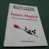 Marianne Williamson - Iubire Magica: Puterea Tainica a Relatiilor Intime - Carte Religioasa