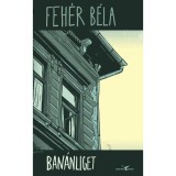 Ban&aacute;nliget - Feh&eacute;r B&eacute;la