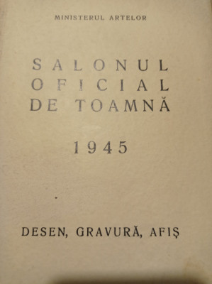 SALONUL OFICIAL DE TOAMNA 1945, Desen, Gravura, Afis foto
