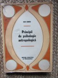 Principii de Psihologie Antropologica - Ion Biberi, Editura Didactica si Pedagogica, 1971, 275 pagini, 1983, Minerva