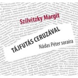 T&aacute;jfut&aacute;s ceruz&aacute;val N&aacute;das P&eacute;ter soraira - Szilvitzky Margit