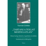 Tartani a tollat mozdulatlan - R&oacute;nay Gy&ouml;rgy &eacute;letműve, fogadtat&aacute;sa &eacute;s ut&oacute;&eacute;lete - Vasv&aacute;ri Z.