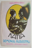 Katia &ndash; demonul albastru &ndash; Martha Bibescu
